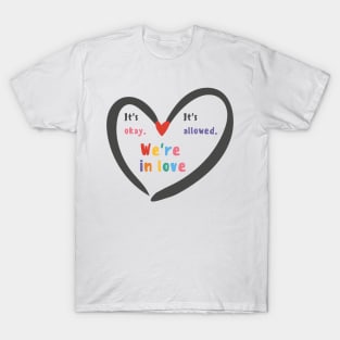 Heartstopper Quote: It's Okay, It's Allowed, We're in Love. T-Shirt